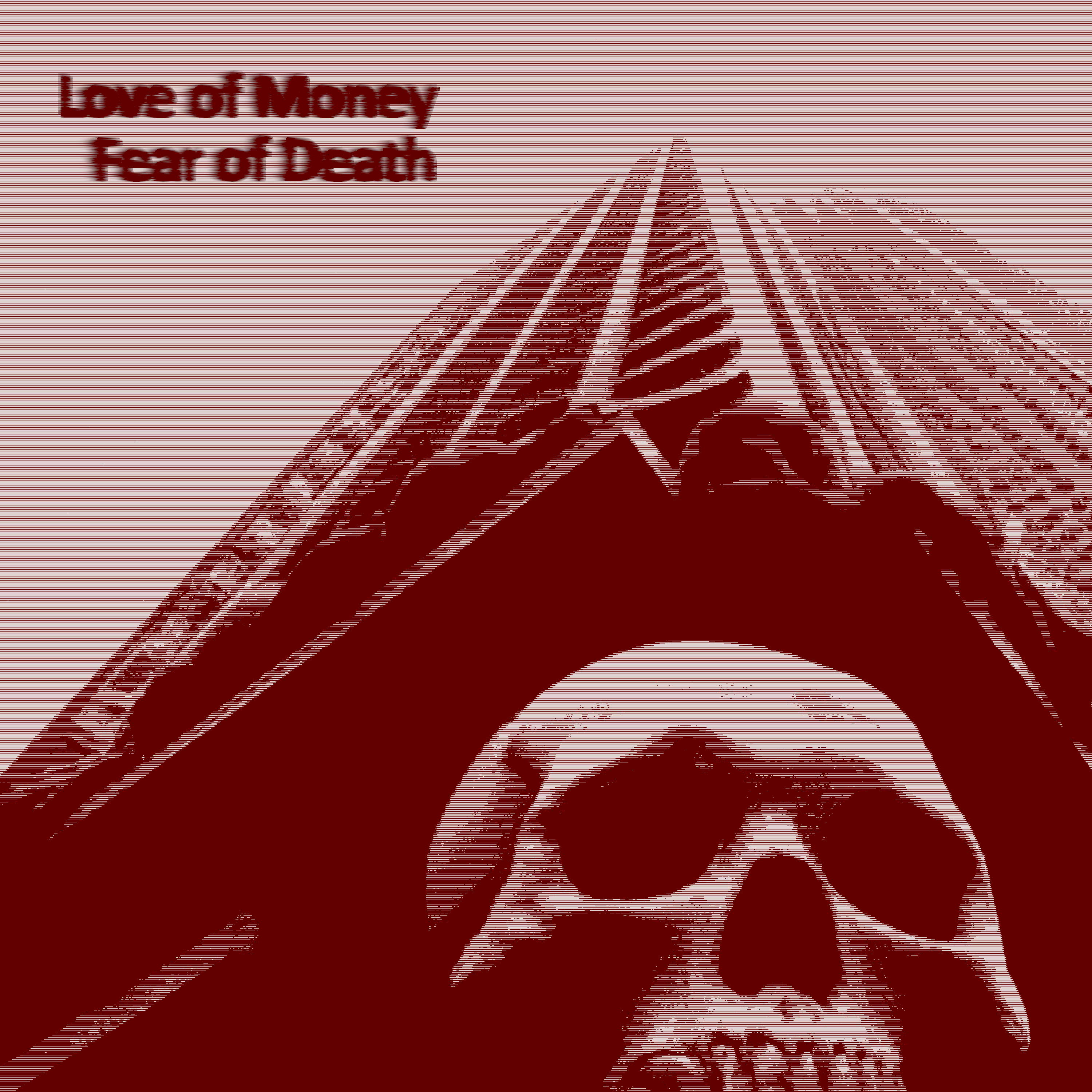 Love of Money, Fear of Death